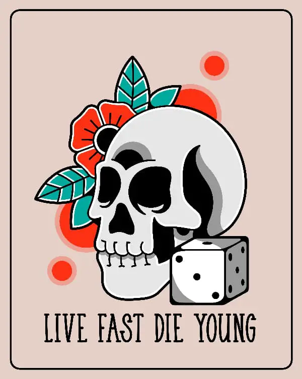 Color image of a skull, a die, and a flower behind the skull, with the caption "LIVE FAST DIE YOUNG" below.